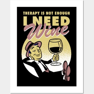 Therapy is not enough, I need wine Posters and Art